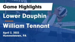 Lower Dauphin  vs William Tennant Game Highlights - April 2, 2022