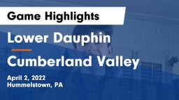 Lower Dauphin  vs Cumberland Valley Game Highlights - April 2, 2022