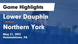 Lower Dauphin  vs Northern York  Game Highlights - May 21, 2022