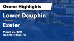 Lower Dauphin  vs Exeter Game Highlights - March 25, 2023
