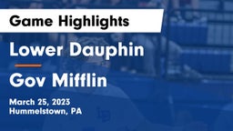 Lower Dauphin  vs Gov Mifflin Game Highlights - March 25, 2023
