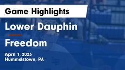 Lower Dauphin  vs Freedom Game Highlights - April 1, 2023