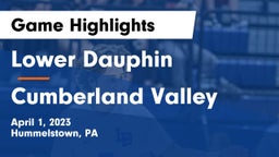 Lower Dauphin  vs Cumberland Valley Game Highlights - April 1, 2023