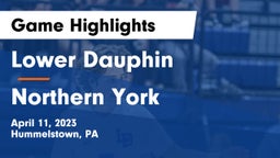 Lower Dauphin  vs Northern York  Game Highlights - April 11, 2023