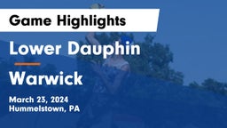 Lower Dauphin  vs Warwick Game Highlights - March 23, 2024