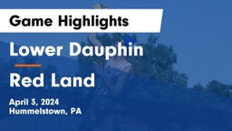 Lower Dauphin  vs Red Land  Game Highlights - April 3, 2024