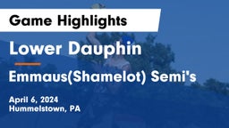 Lower Dauphin  vs Emmaus(Shamelot) Semi's Game Highlights - April 6, 2024