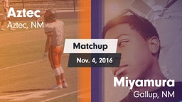 Matchup: Aztec  vs. Miyamura  2016