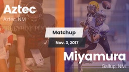 Matchup: Aztec  vs. Miyamura  2017