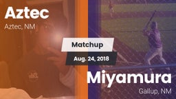 Matchup: Aztec  vs. Miyamura  2018