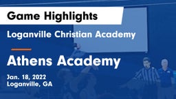 Loganville Christian Academy  vs Athens Academy Game Highlights - Jan. 18, 2022