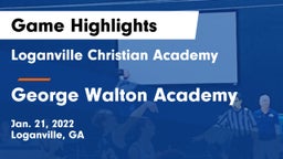 Loganville Christian Academy  vs George Walton Academy  Game Highlights - Jan. 21, 2022
