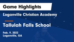 Loganville Christian Academy  vs Tallulah Falls School Game Highlights - Feb. 9, 2022
