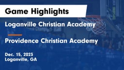 Loganville Christian Academy vs Providence Christian Academy  Game Highlights - Dec. 15, 2023