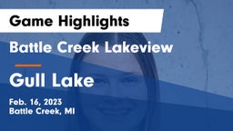 Battle Creek Lakeview  vs Gull Lake  Game Highlights - Feb. 16, 2023