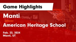 Manti  vs American Heritage School Game Highlights - Feb. 23, 2024