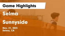 Selma  vs Sunnyside Game Highlights - Nov. 21, 2023