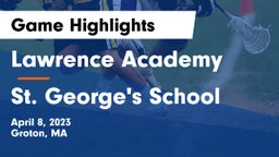 Lawrence Academy vs St. George's School Game Highlights - April 8, 2023
