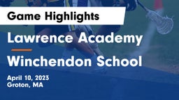 Lawrence Academy vs Winchendon School Game Highlights - April 10, 2023