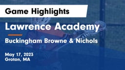 Lawrence Academy vs Buckingham Browne & Nichols  Game Highlights - May 17, 2023