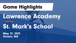 Lawrence Academy vs St. Mark's School Game Highlights - May 19, 2023