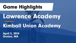 Lawrence Academy vs Kimball Union Academy Game Highlights - April 3, 2024