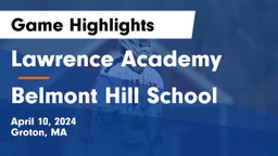Lawrence Academy vs Belmont Hill School Game Highlights - April 10, 2024