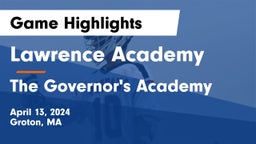 Lawrence Academy vs The Governor's Academy Game Highlights - April 13, 2024