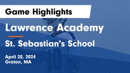 Lawrence Academy vs St. Sebastian's School Game Highlights - April 20, 2024