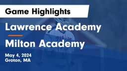 Lawrence Academy vs Milton Academy Game Highlights - May 4, 2024