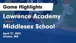 Lawrence Academy  vs Middlesex School Game Highlights - April 27, 2022