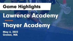 Lawrence Academy vs Thayer Academy  Game Highlights - May 6, 2022