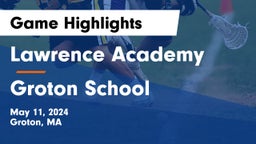 Lawrence Academy vs Groton School  Game Highlights - May 11, 2024