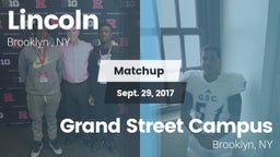 Matchup: Lincoln  vs. Grand Street Campus 2017