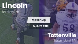Matchup: Lincoln  vs. Tottenville  2019