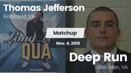 Matchup: Thomas Jefferson vs. Deep Run  2016