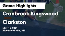 Cranbrook Kingswood  vs Clarkston  Game Highlights - May 15, 2021
