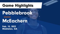 Pebblebrook  vs McEachern  Game Highlights - Feb. 15, 2022