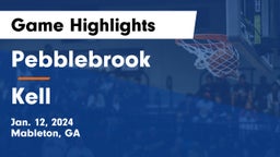 Pebblebrook  vs Kell  Game Highlights - Jan. 12, 2024