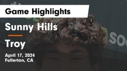 Sunny Hills  vs Troy  Game Highlights - April 17, 2024