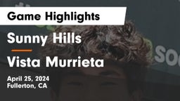 Sunny Hills  vs Vista Murrieta  Game Highlights - April 25, 2024
