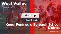 Matchup: West Valley High vs. Kenai Peninsula Borough School District  2018