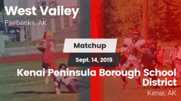 Matchup: West Valley High vs. Kenai Peninsula Borough School District  2019