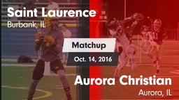 Matchup: Saint Laurence  vs. Aurora Christian  2016