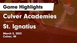 Culver Academies vs St. Ignatius  Game Highlights - March 5, 2023