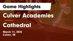 Culver Academies vs Cathedral  Game Highlights - March 11, 2023