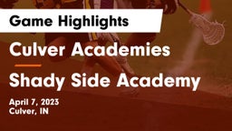 Culver Academies vs Shady Side Academy  Game Highlights - April 7, 2023