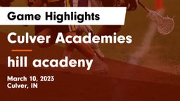 Culver Academies vs hill acadeny Game Highlights - March 10, 2023