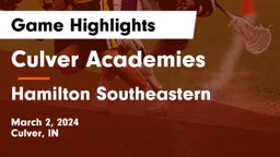 Culver Academies vs Hamilton Southeastern  Game Highlights - March 2, 2024