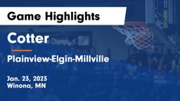 Cotter  vs Plainview-Elgin-Millville  Game Highlights - Jan. 23, 2023